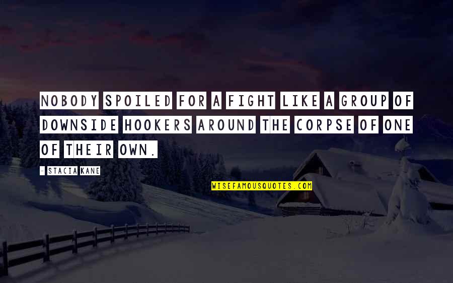Rowing A Boat Quotes By Stacia Kane: Nobody spoiled for a fight like a group
