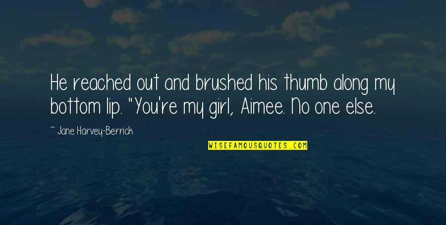 Rowing And Life Quotes By Jane Harvey-Berrick: He reached out and brushed his thumb along Rowing And Life Quotes By Jane Harvey-Berrick: He reached out and brushed his thumb along