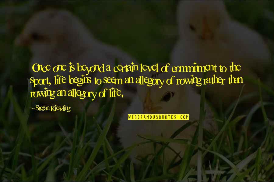 Rowing And Life Quotes By Stefan Kieszling: Once one is beyond a certain level of Rowing And Life Quotes By Stefan Kieszling: Once one is beyond a certain level of