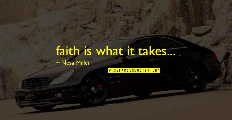 Rowing Team Quotes By Nesa Miller: faith is what it takes...