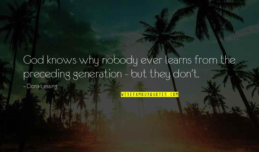 Rowlatt Quotes By Doris Lessing: God knows why nobody ever learns from the