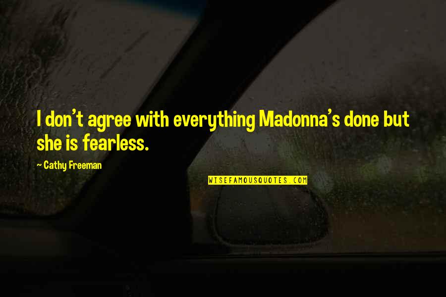 Roxani Combo Quotes By Cathy Freeman: I don't agree with everything Madonna's done but