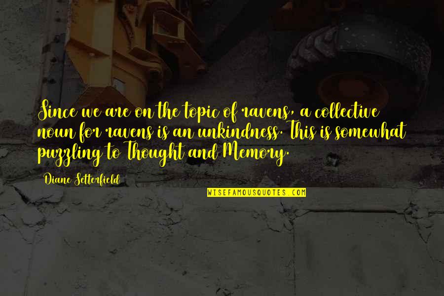 Roxani Reels Quotes By Diane Setterfield: Since we are on the topic of ravens, Roxani Reels Quotes By Diane Setterfield: Since we are on the topic of ravens,