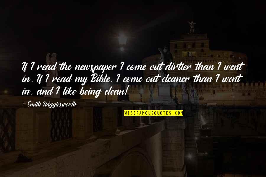 Roxanne In Cyrano De Bergerac Quotes By Smith Wigglesworth: If I read the newspaper I come out Roxanne In Cyrano De Bergerac Quotes By Smith Wigglesworth: If I read the newspaper I come out