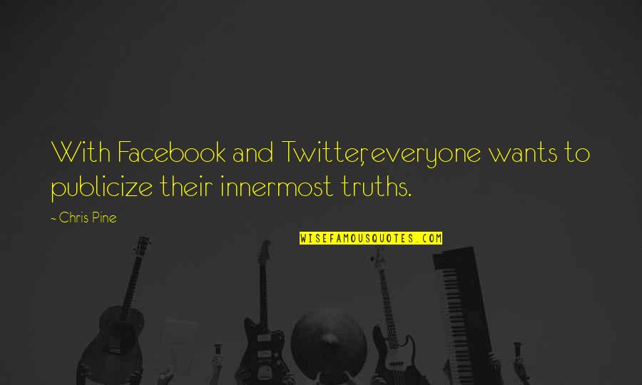 Roxie Hart Chicago Quotes By Chris Pine: With Facebook and Twitter, everyone wants to publicize
