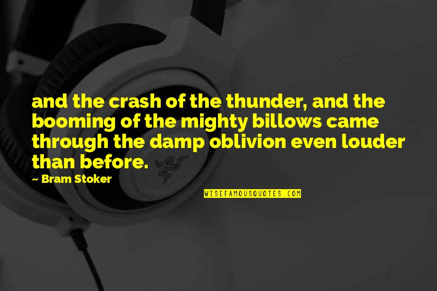 Roxlee Wall Quotes By Bram Stoker: and the crash of the thunder, and the