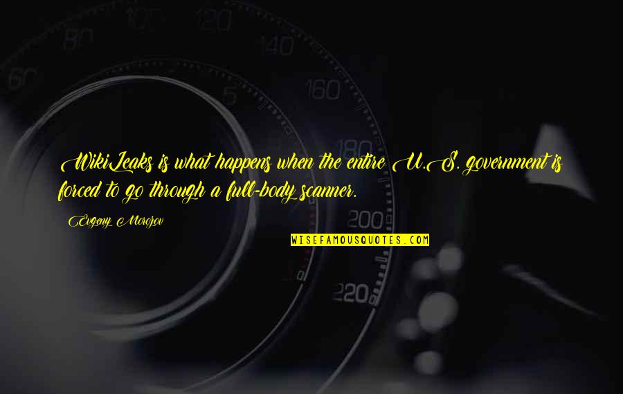 Roy Disney Values Quotes By Evgeny Morozov: WikiLeaks is what happens when the entire U.S. Roy Disney Values Quotes By Evgeny Morozov: WikiLeaks is what happens when the entire U.S.