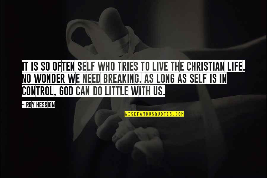 Roy Hession Quotes By Roy Hession: It is so often self who tries to Roy Hession Quotes By Roy Hession: It is so often self who tries to