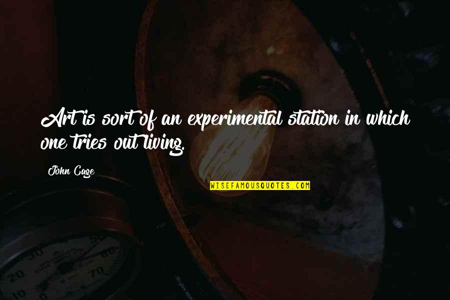 Roy Jones Jr Motivational Quotes By John Cage: Art is sort of an experimental station in