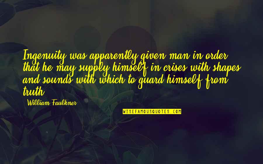 Roy Mustang Funny Quotes By William Faulkner: Ingenuity was apparently given man in order that Roy Mustang Funny Quotes By William Faulkner: Ingenuity was apparently given man in order that