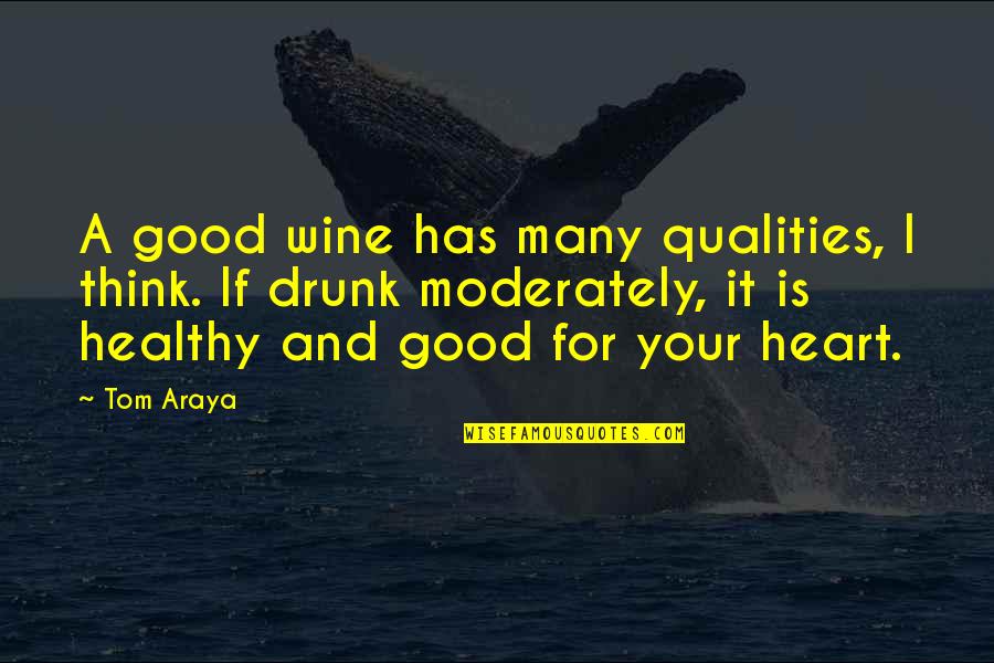 Roy Smash 4 Quotes By Tom Araya: A good wine has many qualities, I think. Roy Smash 4 Quotes By Tom Araya: A good wine has many qualities, I think.