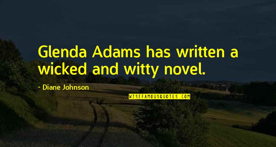 Royal Proclamation Quotes By Diane Johnson: Glenda Adams has written a wicked and witty Royal Proclamation Quotes By Diane Johnson: Glenda Adams has written a wicked and witty