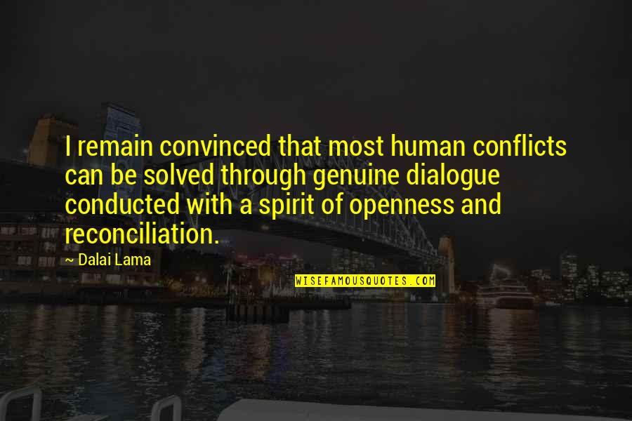 Royal Style Quotes By Dalai Lama: I remain convinced that most human conflicts can Royal Style Quotes By Dalai Lama: I remain convinced that most human conflicts can