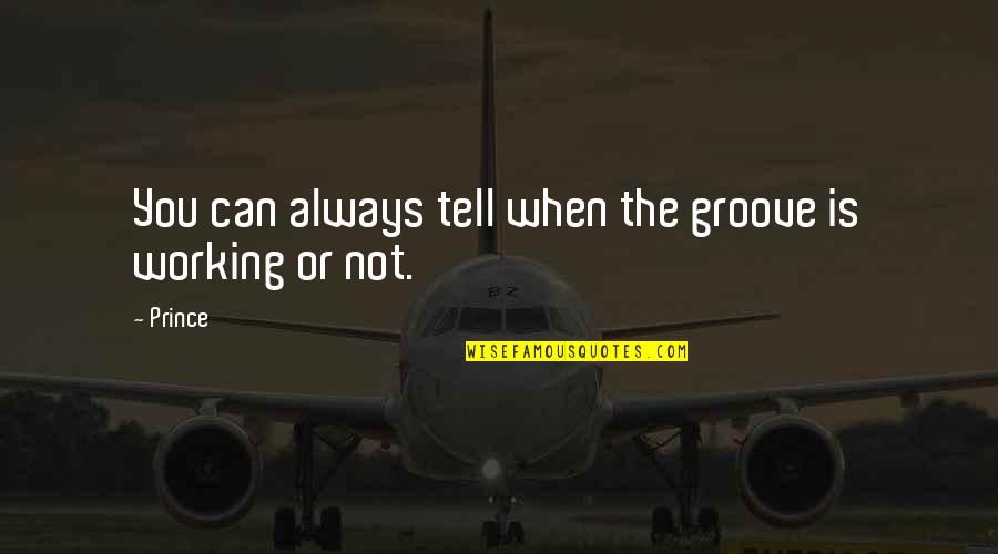 Royale High Quotes By Prince: You can always tell when the groove is