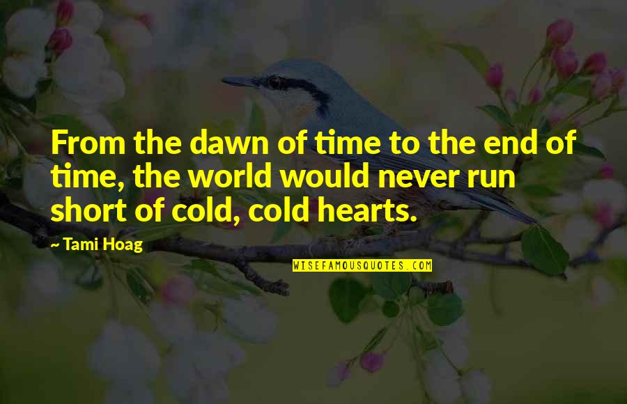 Royce Phantom Quotes By Tami Hoag: From the dawn of time to the end Royce Phantom Quotes By Tami Hoag: From the dawn of time to the end