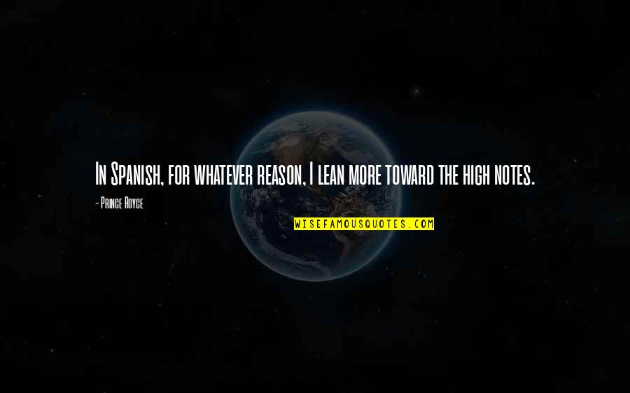 Royce Quotes By Prince Royce: In Spanish, for whatever reason, I lean more