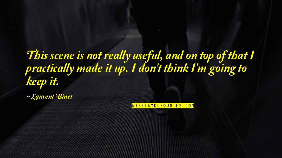Royd Quotes By Laurent Binet: This scene is not really useful, and on Royd Quotes By Laurent Binet: This scene is not really useful, and on