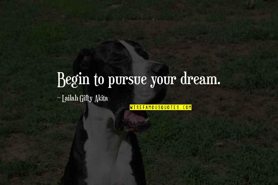 Royen Nembhard Quotes By Lailah Gifty Akita: Begin to pursue your dream. Royen Nembhard Quotes By Lailah Gifty Akita: Begin to pursue your dream.
