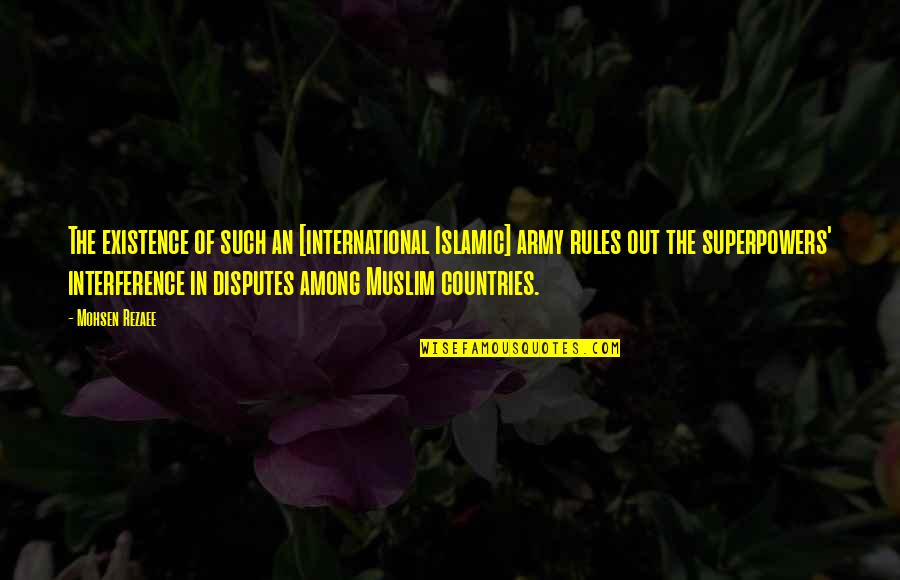 Royle Family The Golden Egg Cup Quotes By Mohsen Rezaee: The existence of such an [international Islamic] army