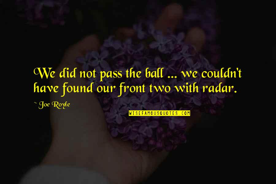 Royle Quotes By Joe Royle: We did not pass the ball ... we