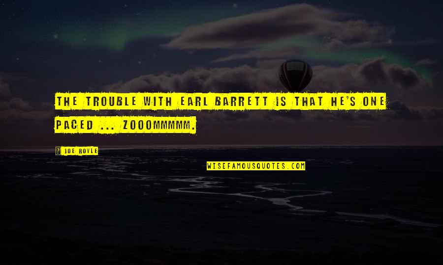 Royle Quotes By Joe Royle: The trouble with Earl Barrett is that he's