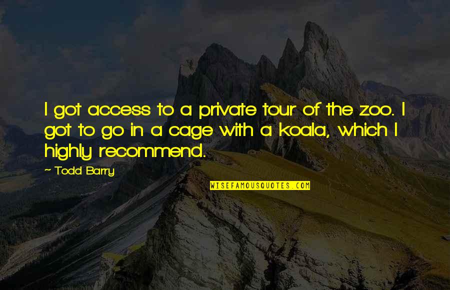 Royter Vladimir Quotes By Todd Barry: I got access to a private tour of Royter Vladimir Quotes By Todd Barry: I got access to a private tour of