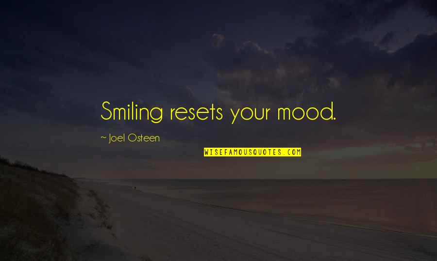 Roza E Rasool Quotes By Joel Osteen: Smiling resets your mood. Roza E Rasool Quotes By Joel Osteen: Smiling resets your mood.