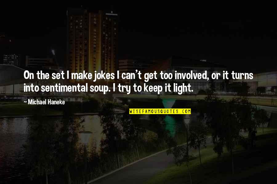 Rozaki Rosa Quotes By Michael Haneke: On the set I make jokes I can't Rozaki Rosa Quotes By Michael Haneke: On the set I make jokes I can't