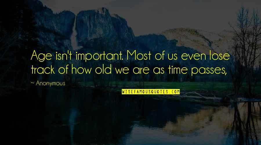 Rozalski Marcin Quotes By Anonymous: Age isn't important. Most of us even lose