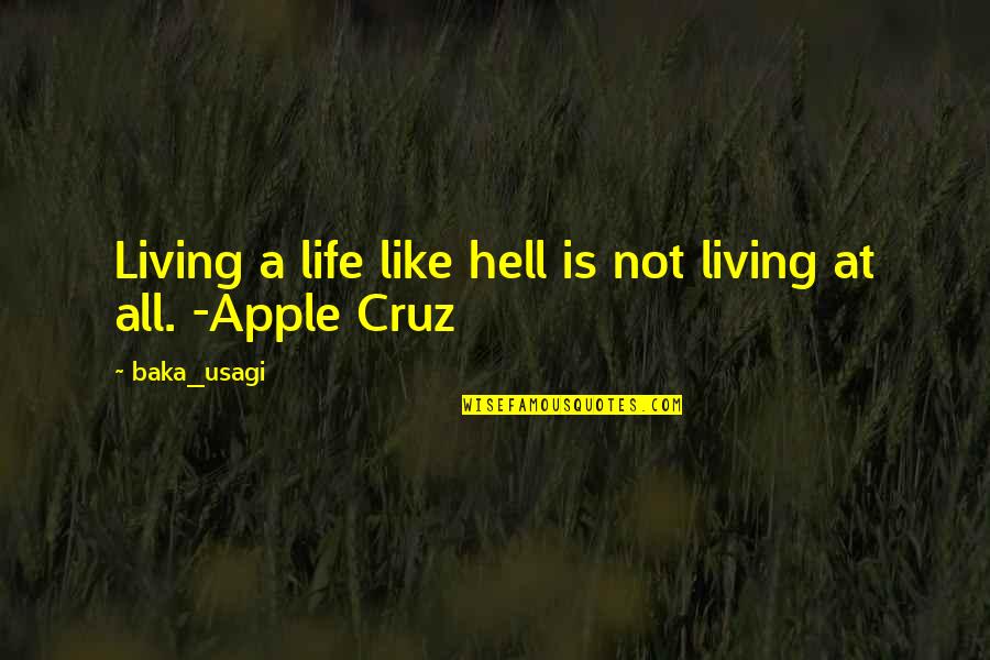 Rozario Paintings Quotes By Baka_usagi: Living a life like hell is not living