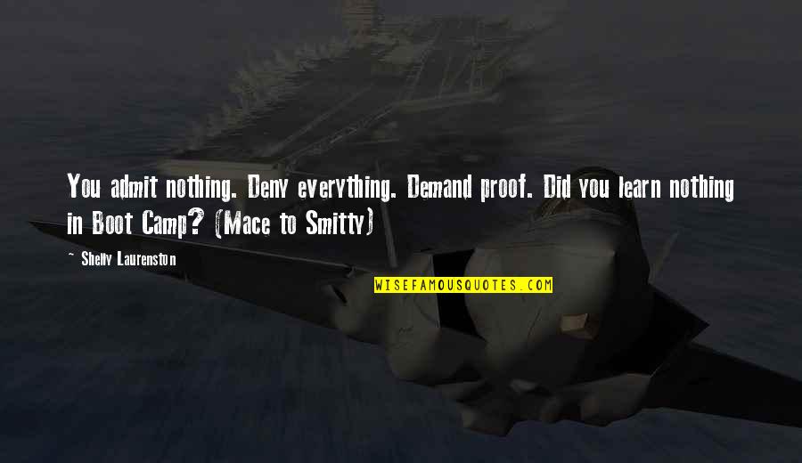 Rozczarowanie Krzyz Wki Quotes By Shelly Laurenston: You admit nothing. Deny everything. Demand proof. Did Rozczarowanie Krzyz Wki Quotes By Shelly Laurenston: You admit nothing. Deny everything. Demand proof. Did