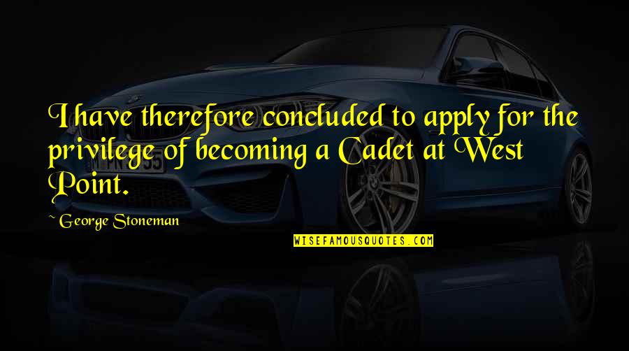 Rozek Dla Quotes By George Stoneman: I have therefore concluded to apply for the Rozek Dla Quotes By George Stoneman: I have therefore concluded to apply for the
