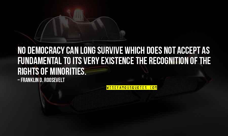 Rozells Sprayers Quotes By Franklin D. Roosevelt: No democracy can long survive which does not