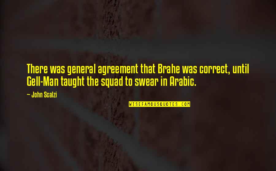 Rozenberg So Quotes By John Scalzi: There was general agreement that Brahe was correct, Rozenberg So Quotes By John Scalzi: There was general agreement that Brahe was correct,