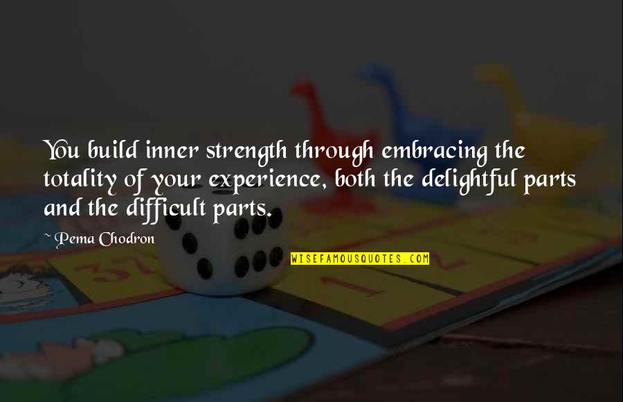 Rozier Celtics Quotes By Pema Chodron: You build inner strength through embracing the totality
