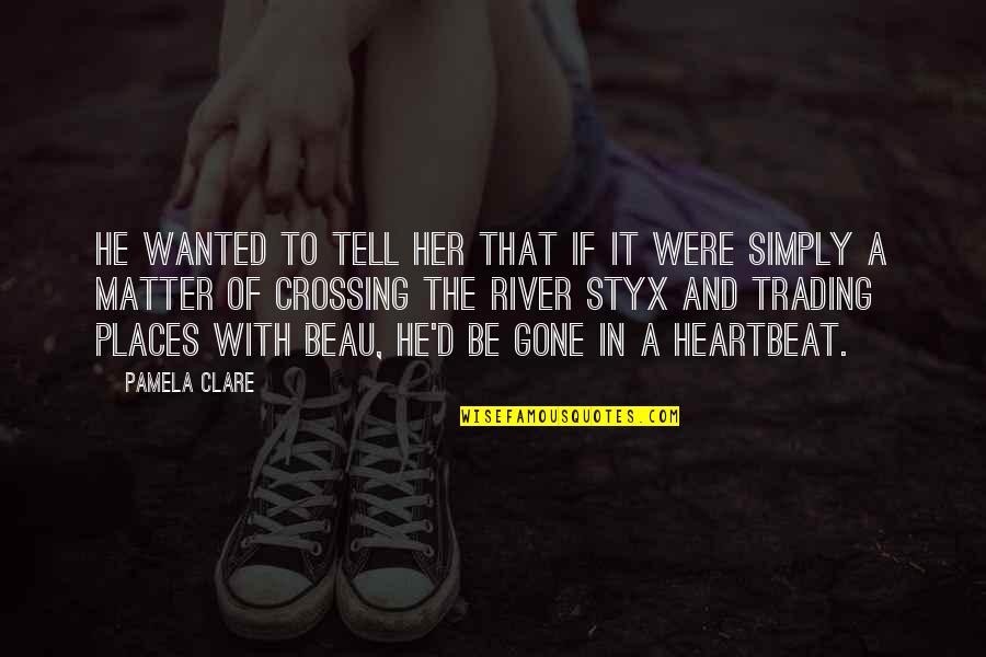 Rozkoszna Quotes By Pamela Clare: He wanted to tell her that if it Rozkoszna Quotes By Pamela Clare: He wanted to tell her that if it