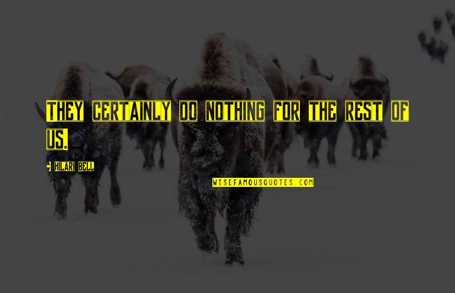 Rozos De Grace Quotes By Hilari Bell: They certainly do nothing for the rest of
