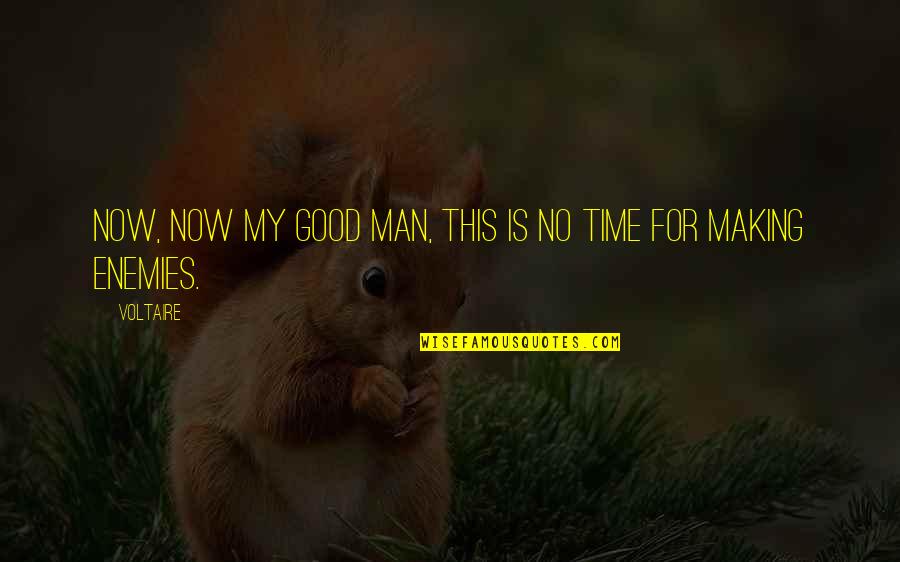 Rozpakowac Quotes By Voltaire: Now, now my good man, this is no