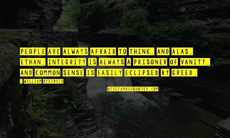 Rozstrel Quotes By William Dietrich: People are always afraid to think. And alas, Rozstrel Quotes By William Dietrich: People are always afraid to think. And alas,