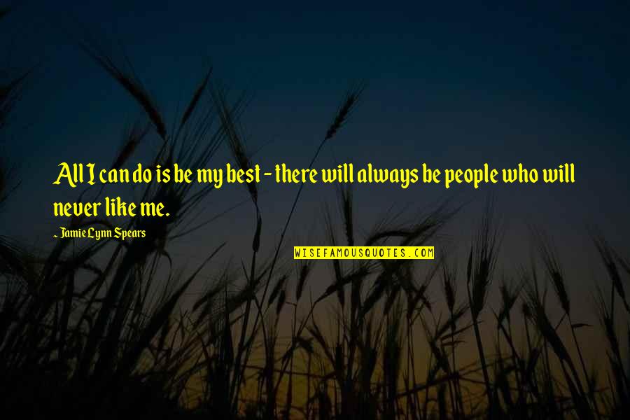 Rozwadowski Annette Quotes By Jamie Lynn Spears: All I can do is be my best Rozwadowski Annette Quotes By Jamie Lynn Spears: All I can do is be my best