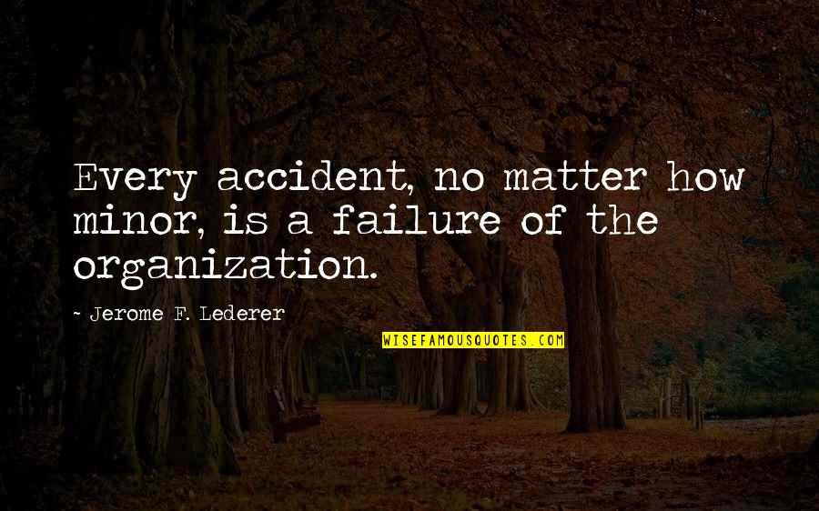 Rrahmani Transfermarkt Quotes By Jerome F. Lederer: Every accident, no matter how minor, is a Rrahmani Transfermarkt Quotes By Jerome F. Lederer: Every accident, no matter how minor, is a