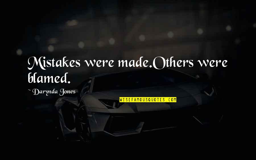 Rsd Nation Quotes By Darynda Jones: Mistakes were made.Others were blamed. Rsd Nation Quotes By Darynda Jones: Mistakes were made.Others were blamed.