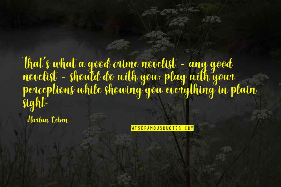 Rsiena Quotes By Harlan Coben: That's what a good crime novelist - any