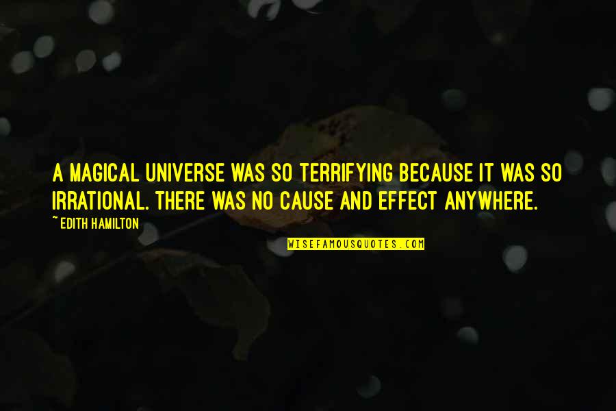 Rtatlans G Quotes By Edith Hamilton: A magical universe was so terrifying because it