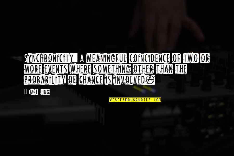 Rti Cabinets Quotes By Carl Jung: Synchronicity: A meaningful coincidence of two or more Rti Cabinets Quotes By Carl Jung: Synchronicity: A meaningful coincidence of two or more