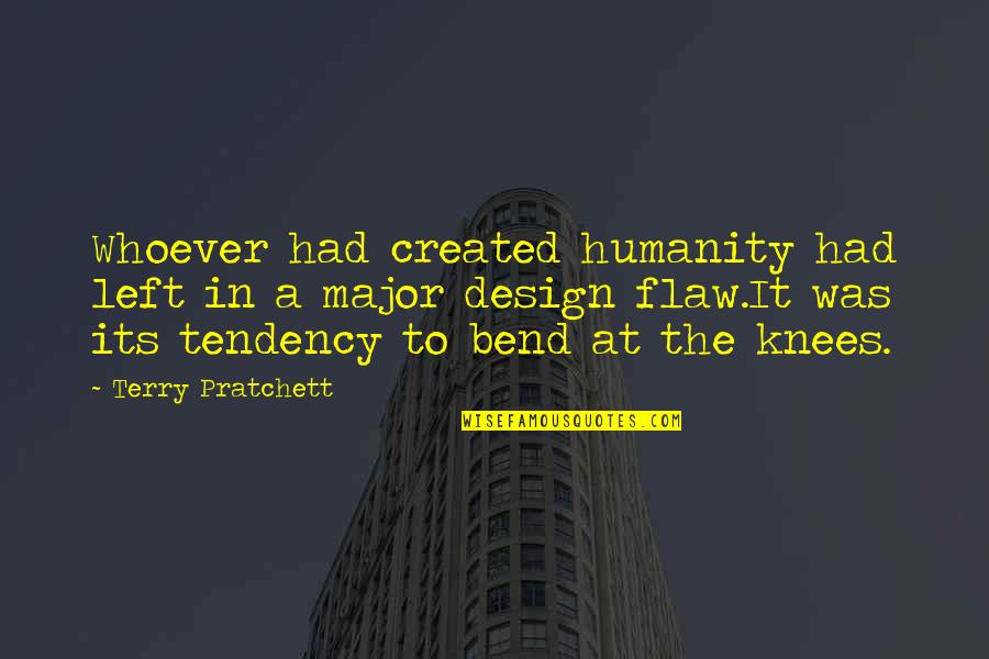 Ruang Guru Quotes By Terry Pratchett: Whoever had created humanity had left in a Ruang Guru Quotes By Terry Pratchett: Whoever had created humanity had left in a