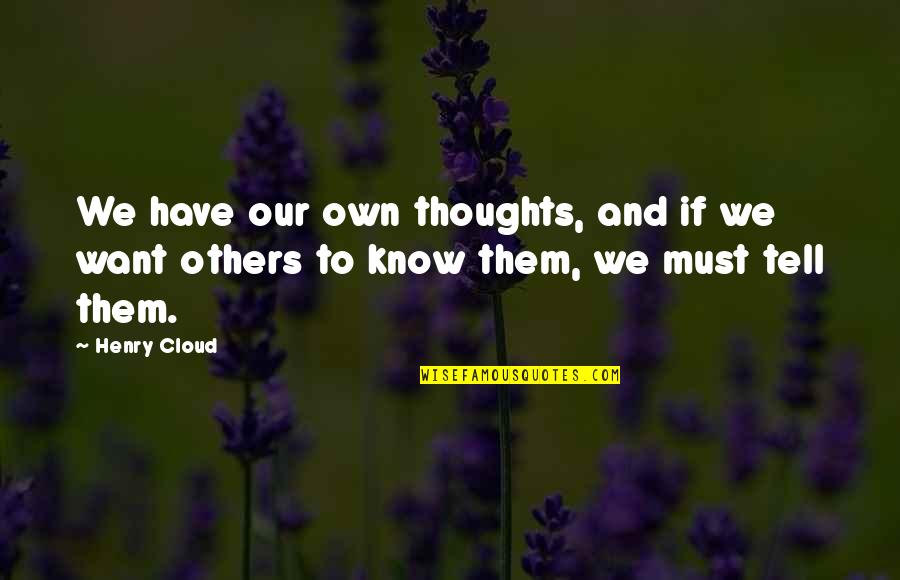 Rub A Dub In A Tub Quotes By Henry Cloud: We have our own thoughts, and if we