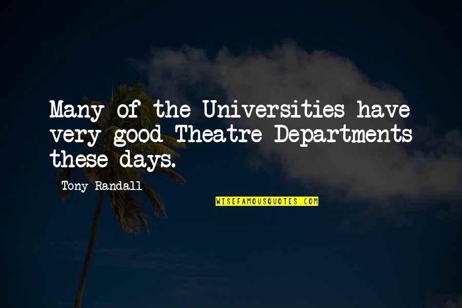 Rubaba Quotes By Tony Randall: Many of the Universities have very good Theatre