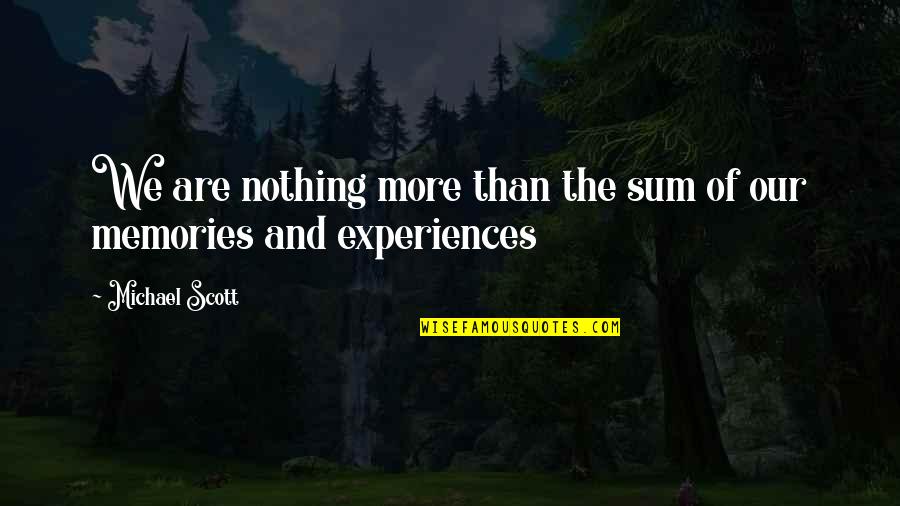 Rubachem Quotes By Michael Scott: We are nothing more than the sum of