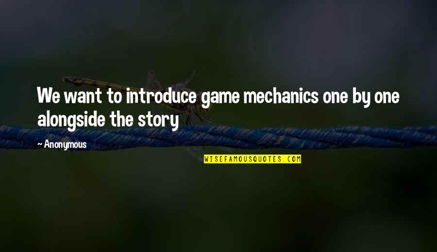 Rubank Quotes By Anonymous: We want to introduce game mechanics one by